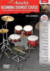 On the Beaten Path -- Beginning Drumset Course, Level 1: An Inspiring Method to Playing the Drums, Guided by the Legends, Book, CD & DVD