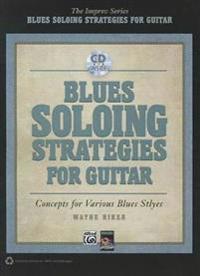 Blues Soloing Strategies for Guitar [With CD (Audio)]