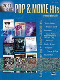 2011 Greatest Pop & Movie Hits: The Biggest Movies * the Greatest Artists (Easy Piano)
