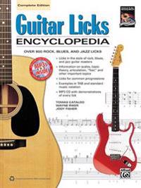 Guitar Licks Encyclopedia, Complete Edition: Over 900 Rock, Blues, and Jazz Licks [With CD (Audio)]