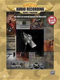 Audio Recording Boot Camp: Hands-On Basic Training for Musicians, Book & DVD-ROM