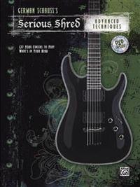 German Schauss's Serious Shred -- Advanced Techniques: Book & DVD