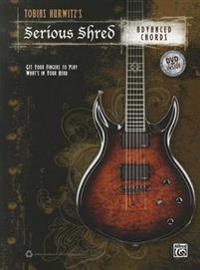 Tobias Hurwitz's Serious Shred -- Advanced Chords: Book & DVD