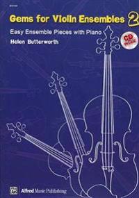 Gems for Violin Ensembles, Bk 2: Easy Ensemble Pieces with Piano, Book & CD