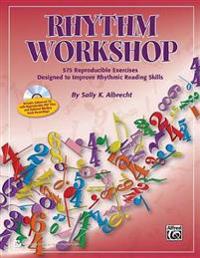 Rhythm Workshop: 575 Reproducible Exercises Designed to Improve Rhythmic Reading Skills, Book & CD