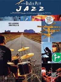 On the Beaten Path Jazz: The Drummer's Guide to the Genre and the Legends Who Defined It, Book & CD