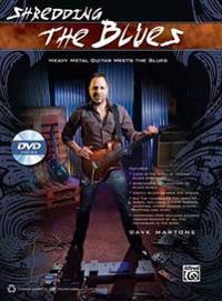 Shredding the Blues: Heavy Metal Guitar Meets the Blues, Book & DVD