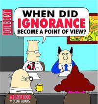 When Did Ignorance Become a Point of View?