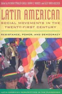 Latin American Social Movements in the Twenty-First Century