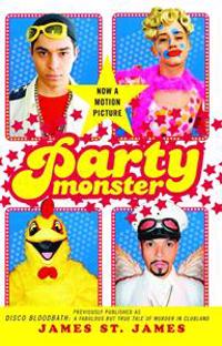 Party Monster: A Fabulous But True Tale of Murder in Clubland