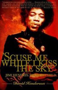 Scuse Me While I Kiss the Sky: Jimi Hendrix: Voodoo Child