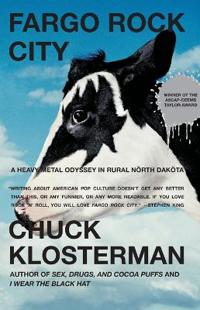 Fargo Rock City: A Heavy Metal Odyssey in Rural North Dakota