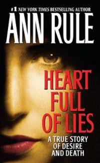 Heart Full of Lies: A True Story of Desire and Death