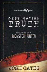Destination Truth: Memoirs of a Monster Hunter