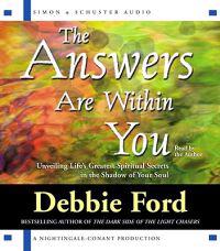 The Answers Are Within You: Unveiling Life's Greatest Spiritual Secrets in the Shadow of Your Soul