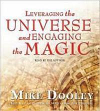 Leveraging the Universe and Engaging the Magic