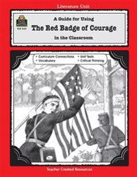 A Guide for Using the Red Badge of Courage in the Classroom