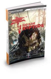 Dead Island: Riptide Official Strategy Guide