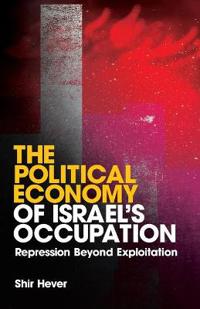 The Political Economy of Israel's Occupation