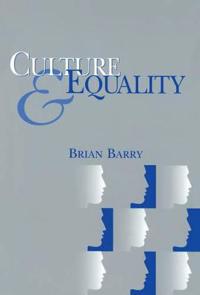 Culture and Equality: An Egalitarian Critique of Multiculturalism