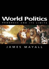 World Politics: Progress and Its Limits