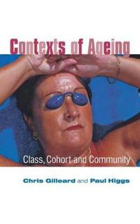 Contexts of Ageing: Class, Cohort and Community