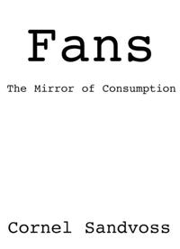 Fans: The Mirror of Consumption