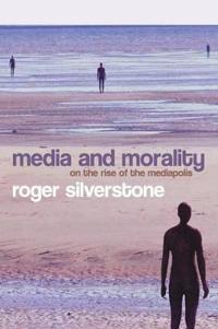 Media and Morality: On the Rise of the Mediapolis