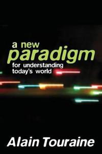 A New Paradigm for Understanding Today's World