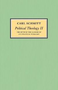 Political Theology II: The Myth of the Closure of Any Political Theology