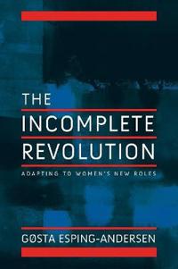 The Incomplete Revolution: Adapting to Women's New Roles