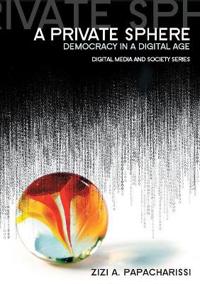 A Private Sphere: Democracy in a Digital Age