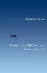 Power in the 21st Century: Conversations with John A. Hall