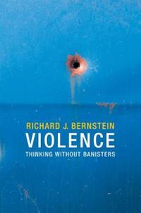Violence: Thinking Without Banisters