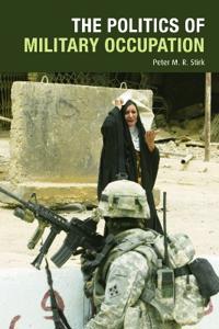 The Politics of Military Occupation