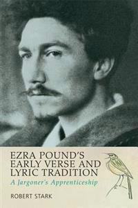 Ezra Pound's Early Verse & Lyric Tradition