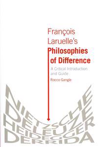 Francois Laruelle's Philosophies of Difference