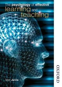The Psychology of Effective  Learning And Teaching