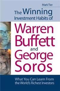 The Winning Investment Habits of Warren Buffett and George Soros