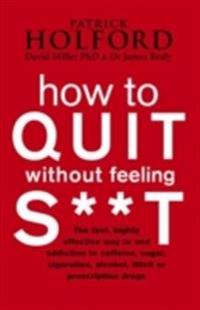 How to Quit without Feeling S**t