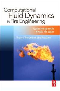 Computational Fluid Dynamics in Fire Engineering: Theory, Modelling and Practice