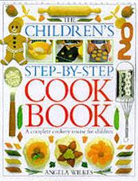 The Children's Step-by-step Cook Book
