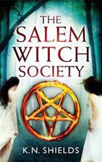 The Salem Witch Society. by K.N. Shields