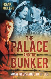 The Palace and the Bunker: Royal Resistance to Hitler