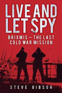 Live and Let Spy: BRIXMIS