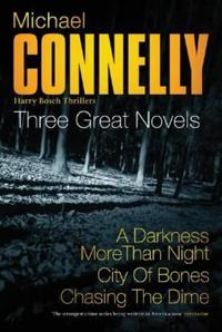 Michael Connelly: Three Great Novels: His Latest Bestsellers