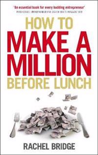 How to Make a Million Before Lunch