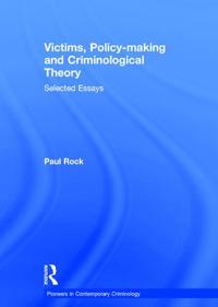 Victims, Policy - Making and Criminological Theory