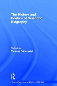 The History and Poetics of Scientific Biography