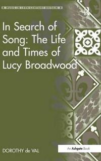 In Search of Song: The Life and Times of Lucy Broadwood